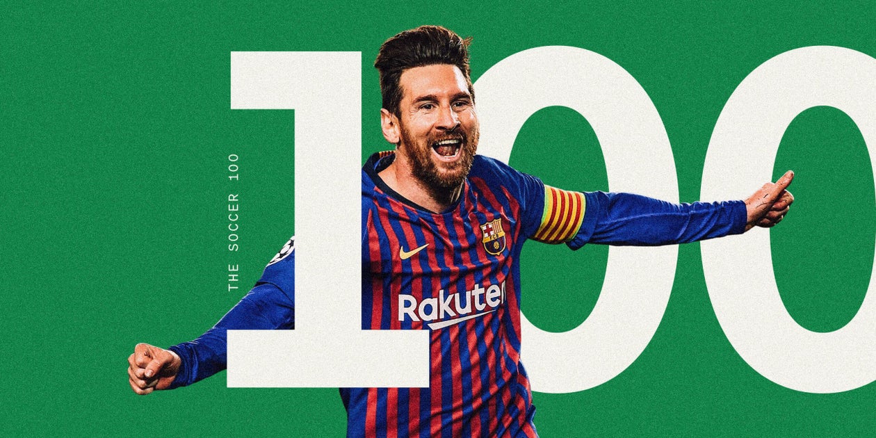 The Soccer 100: Lionel Messi — The greatest of all time